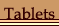 Tablets